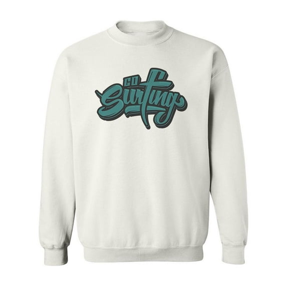 Go Surf! Sweatshirt Men -Image by Shutterstock, Male Small