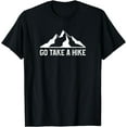 thumbnail image 1 of Go Take A Hike: Hiking Hiker in the Mountains T-Shirt, 1 of 3