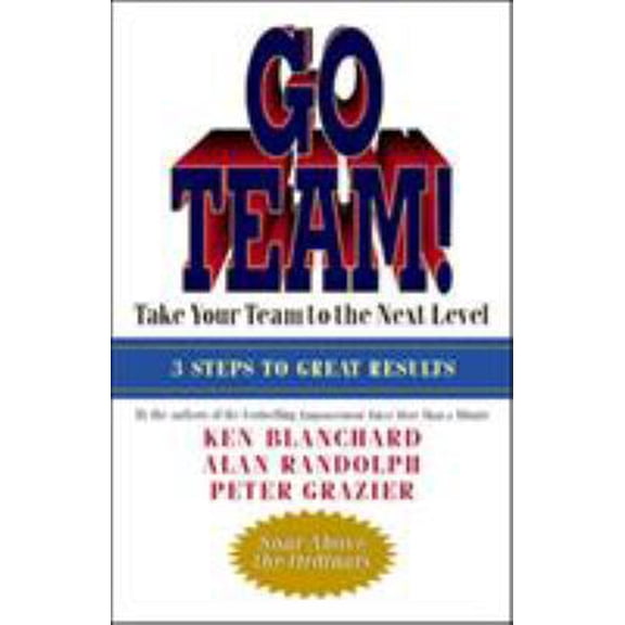 Pre-Owned Go Team!: Take Your Team to the Next Level (Paperback) 1576754472 9781576754474