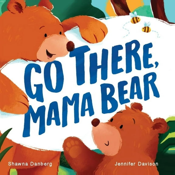 Go There, Mama Bear, (Paperback)