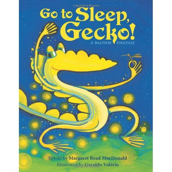 Pre-Owned Go To Sleep, Gecko!: A Balinese Folktale, 9780874837803, 0874837804, Hardcover, y First edition edition