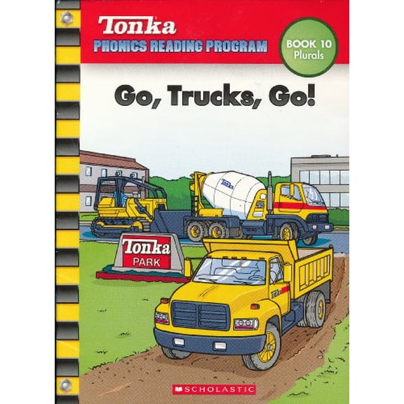 Pre-Owned Go, Trucks, Go! (Tonka Phonics Reading Program, Book 10, Plurals) (Unknown Binding) 0439918316 9780439918312
