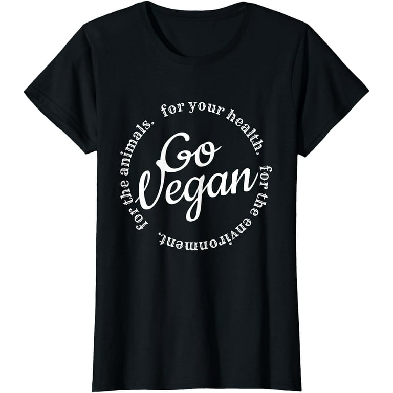 Go Vegan T-Shirt. For Your Health Vegan Tee Go Vegan T-Shirt. For Your Health Vegan Tee
