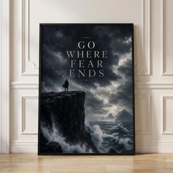 Go Where Fear Ends Motivational Office Decor Poster Unframed Paper Print