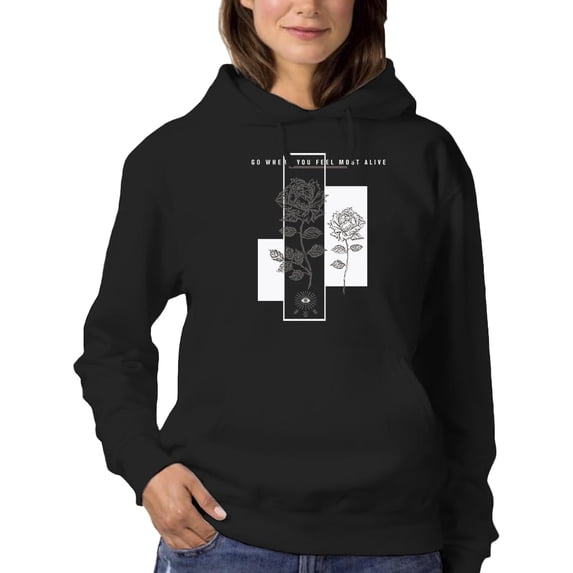 Go Where You Feel Most Alive Hoodie Women -Image by Shutterstock, Female Medium