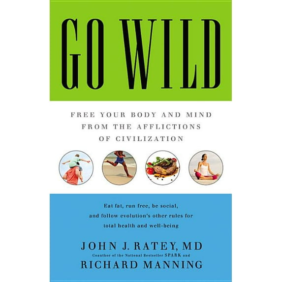 Go Wild : Free Your Body and Mind from the Afflictions of Civilization (CD-Audio)