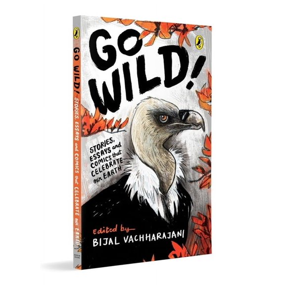 Go Wild: Stories, Essays and Comics That Celebrate the Earth, (Paperback)