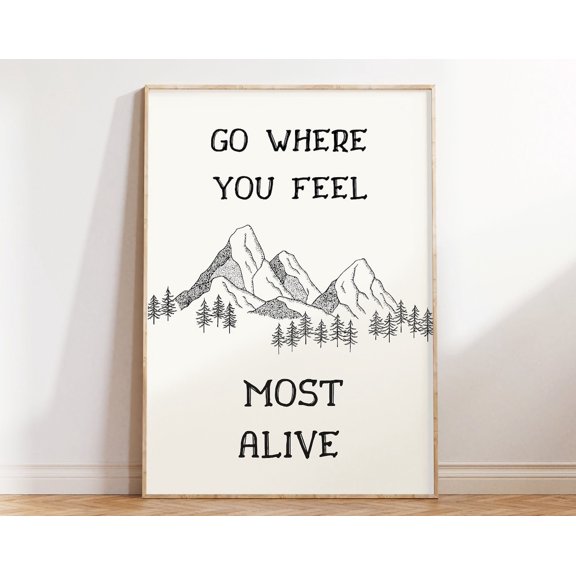 Go Where You Feel Most Alive, Vintage Hiking Mountaineering Wall Art, Retro Mountains Trendy Hiking Posters, Camping Prints Wall Art, Modern Wall Decor, 8x12 UNFRAMED