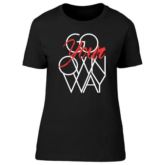 Go Your Own Way / Caption T-Shirt Women -Image by Shutterstock, Female Medium