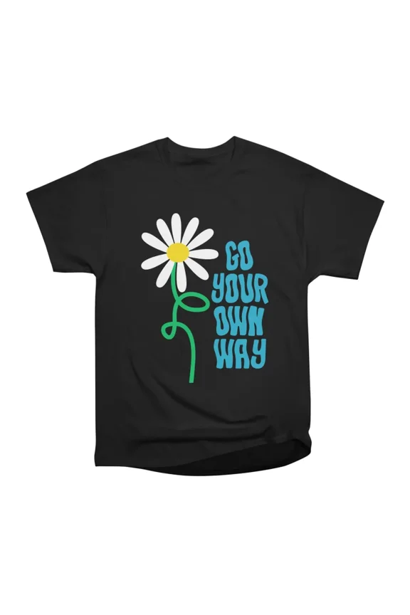 Go Your Own Way T-Shirt Tee Gift For Him Merch For Her Apparel For Friend