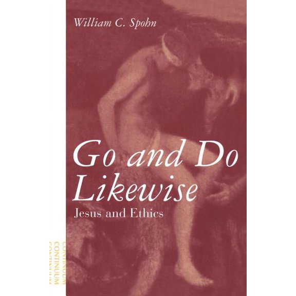 Go and Do Likewise: Jesus and Ethics, (Paperback)