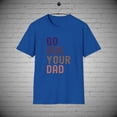 thumbnail image 1 of Go ask your Dad t-shirt, Funny Mom tee, Mothers Day Gift, 1 of 4