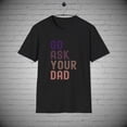 thumbnail image 1 of Go ask your Dad t-shirt, Funny Mom tee, Mothers Day Gift, 1 of 4