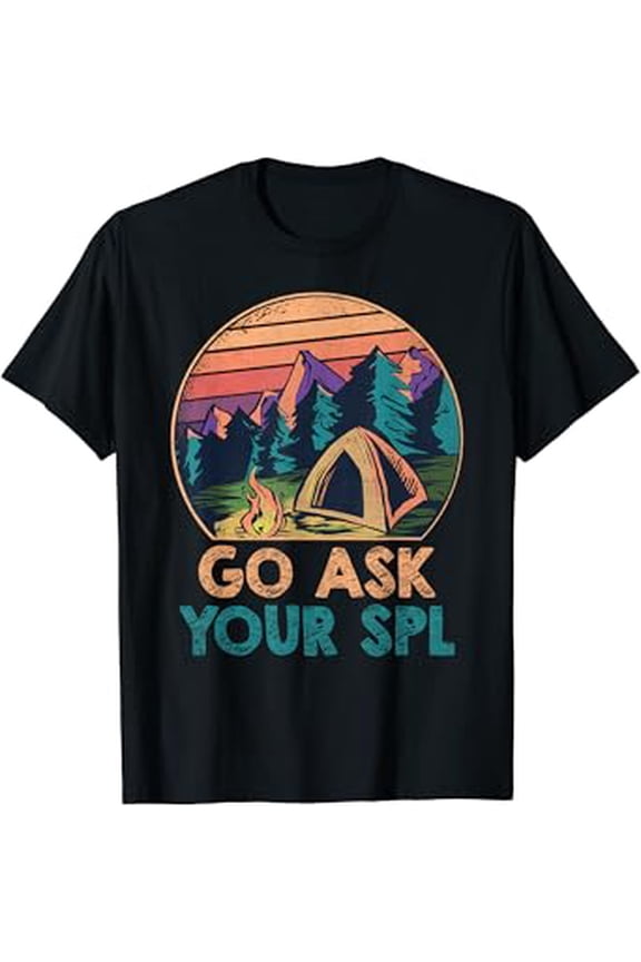 Go ask your SPL Funny Scout T-Shirt