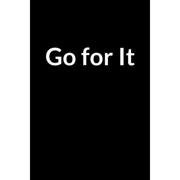 Go for It: The Low Self Esteem Wife's Guide to Saving Your Marriage through Text Messaging, (Paperback)