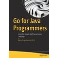 thumbnail image 1 of Go for Java Programmers: Learn the Google Go Programming Language, (Paperback), 1 of 1