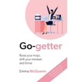 thumbnail image 1 of Go-getter: Raise your mojo, shift your mindset and thrive, 1 of 1