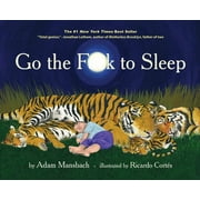 ADAM MANSBACH; RICARDO CORTES Go the Fuck to Sleep (Hardcover)