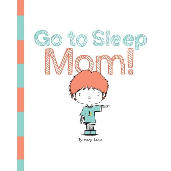 Go to Sleep Mom!, (Paperback)