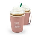 thumbnail image 1 of GoCuff Reusable Iced Coffee Insulator Sleeve Neoprene Holder - Tired as a mother - Pink - Small, 1 of 4