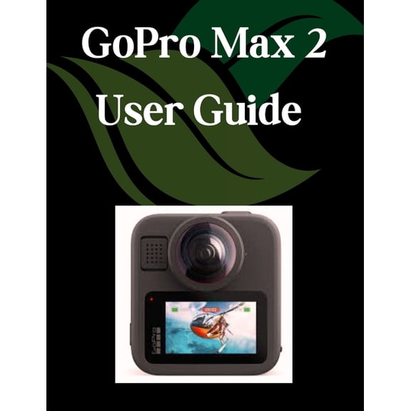 GoPro Max 2 User Guide: A Step-by-Step Manual for Beginners and Seniors Covering Essential Camera Features, Creative Tec, (Paperback)