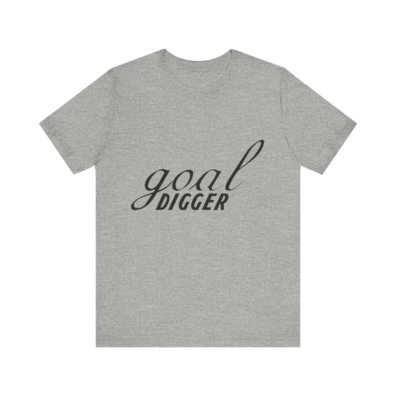 Goal Digger Graphic Tee - Women's Empowerment Shirt