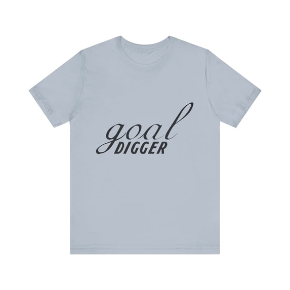 Goal Digger Graphic Tee - Women's Empowerment Shirt