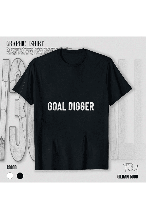 Goal Digger Motivation Success Ironic Pun Work Hustle Text Vibe Unisex T-Shirt, up to size 5XL