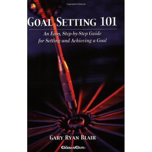 Pre-Owned Goal Setting 101: How to Set and Achieve a Goal! (Paperback) 1889770647 9781889770642