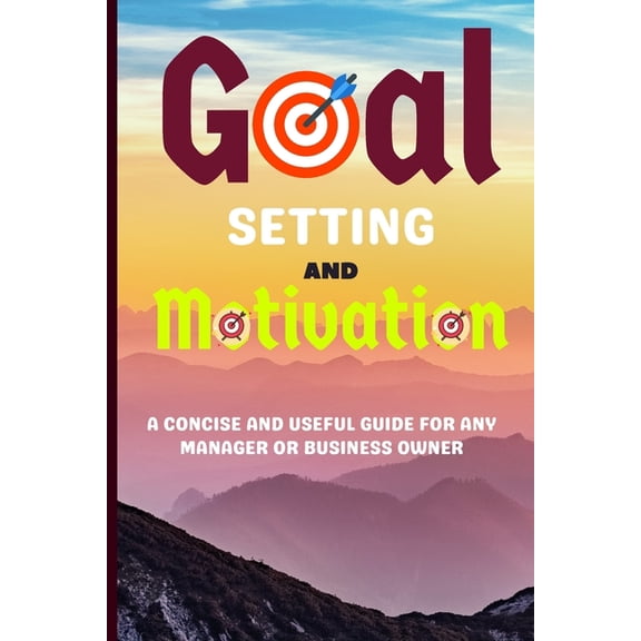 Goal Setting And Motivation