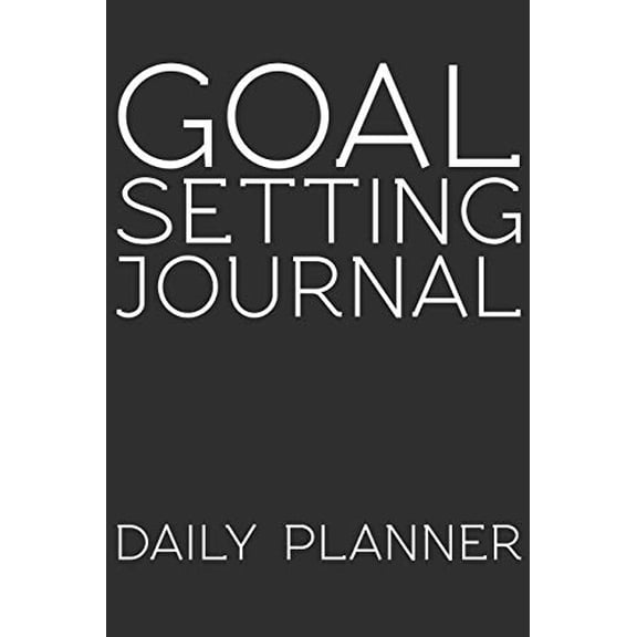 Pre-Owned Goal Setting Journal Daily Planner: Goal Setting Journal Gift 6x9 Workbook Notebook for Daily Goal Planning and Organizing (Paperback) 1085854841 9781085854849