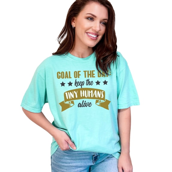 Goal of The Day Keep Tiny Humans Alive, Chalky Mint Comfort Colors T-Shirt, Medium