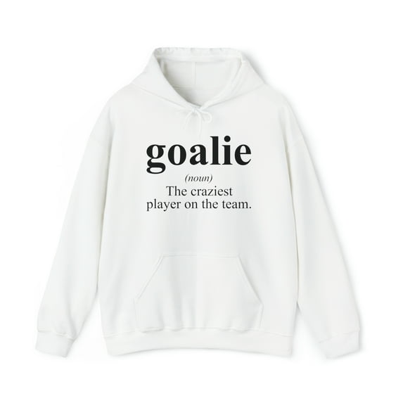Goalie Funny Soccer Hockey Goalkeeper Hoodie, Gifts, Hooded Sweatshirt