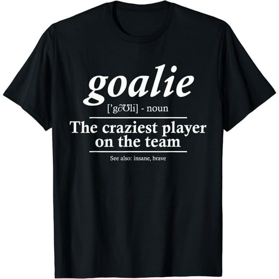 Goalie Gear Goalkeeper Definition Funny Soccer Hockey T-Shirt