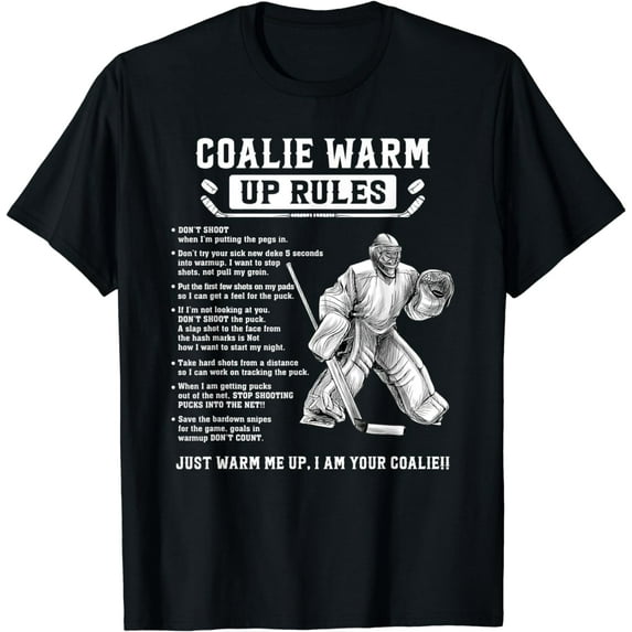 Goalie Warm Up Rules Ice Hockey Goalie Goalkeeper T-Shirt