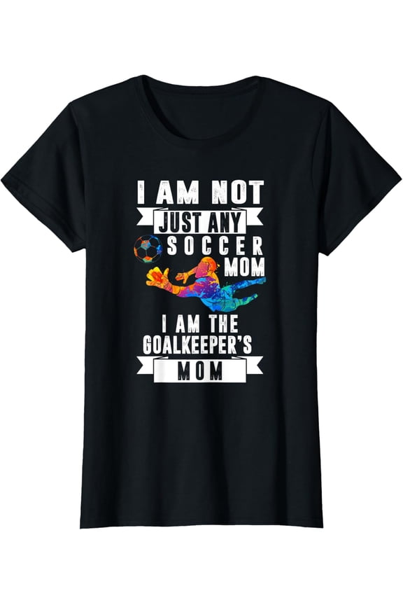 Goalkeeper Mom Soccer Goalie Mama Mommy Mother Sports Lover T-Shirt