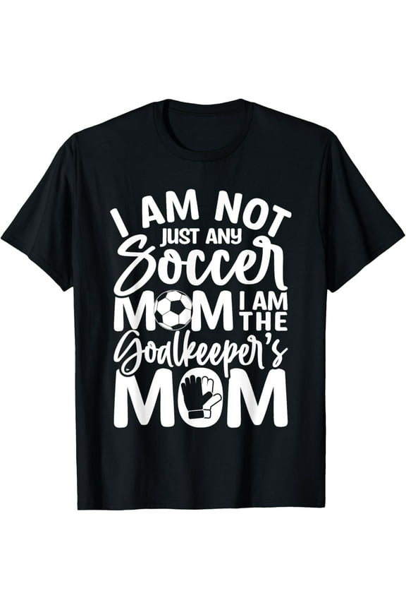 Goalkeeper Mom - Soccer Goalie Mama Mothers Day Women T-ShirtMen and women, Black T-shirt, size: Extra large