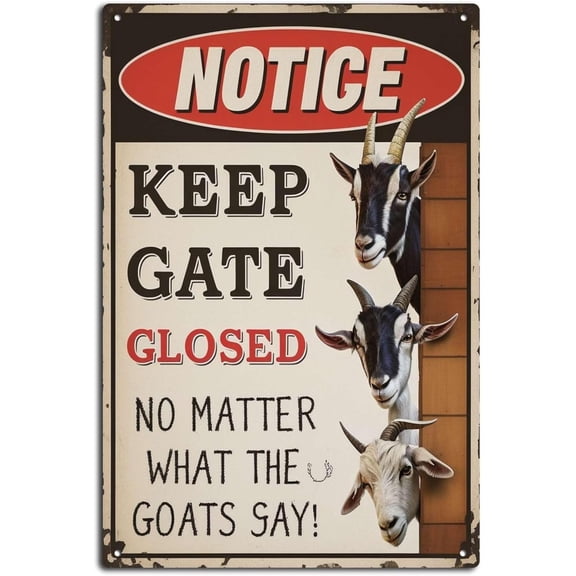 Goat Farm Gate Metal Sign, Keep Gate Closed No Matter What The Goats Say, Rust Resistant Aluminum, Pre-Drilled Holes, Weather Resistant, 8 x 12 Inch