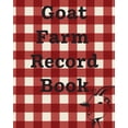thumbnail image 1 of Goat Farm Record Book: Farm Management Log Book 4-H and FFA Projects Beef Calving Book Breeder Owner Goat Index Business Accountability Raising Dairy Goats (Paperback), 1 of 1