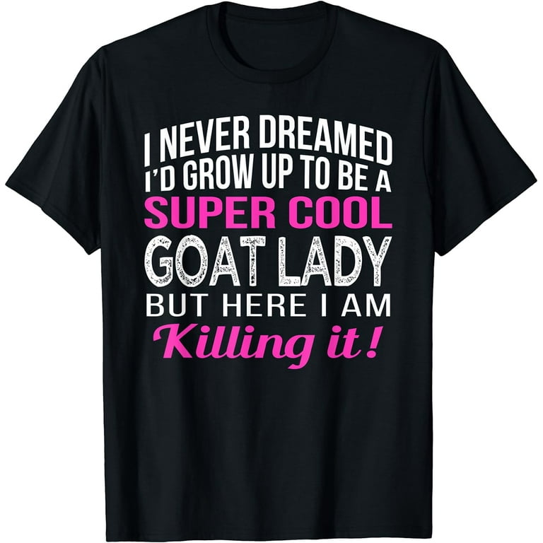 Super Cool Goat Lady Funny Goat Lover Gift T Shirt Super Cool Goat Lady Funny Goat Lover Gift T Shirt