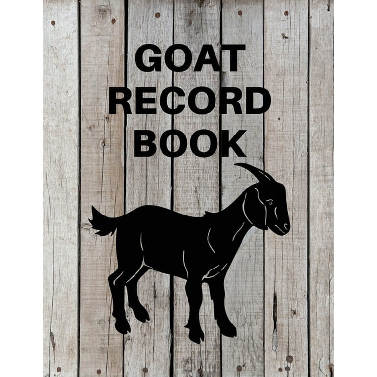 goat-record-keeping-book-goat-log-book-to-track-medical-health-records-breeding-buck-progeny-kidding-journal-notebook-milk-production-tracker-dairy-goat-management-paperback-walmart-com