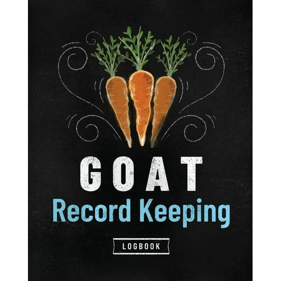 Goat Record Keeping Log Book : Farm Management Log Book 4-H and FFA Projects Beef Calving Book Breeder Owner Goat Index Business Accountability Raising Dairy Goats (Paperback)