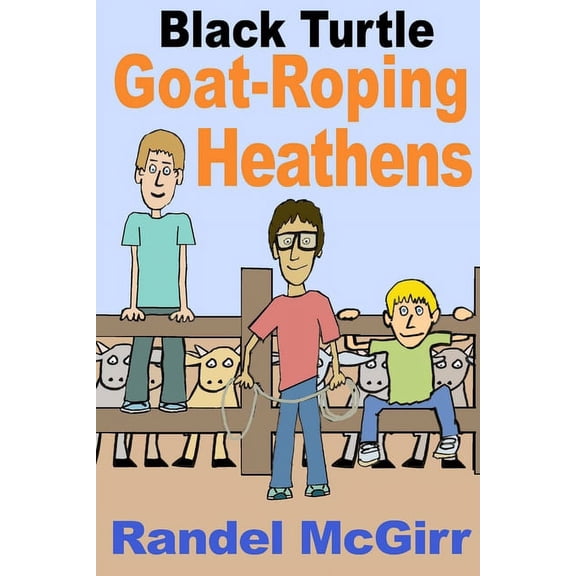 Goat-Roping Heathens, (Paperback)