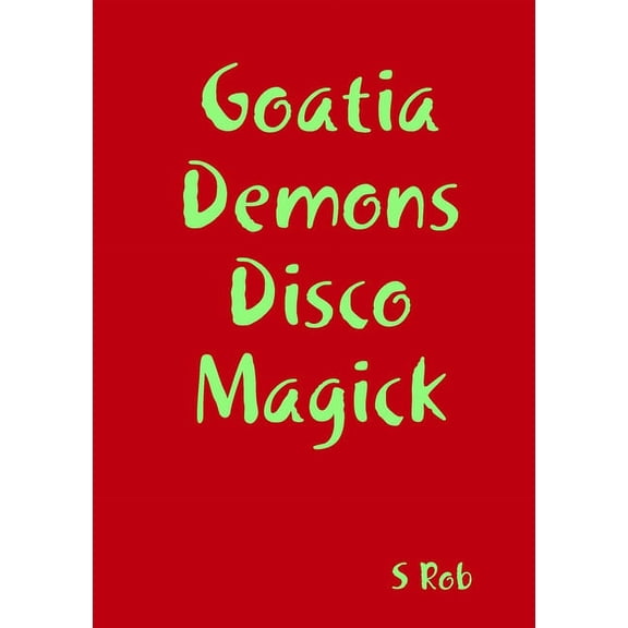 Goatia Demons Disco Magick, (Paperback)