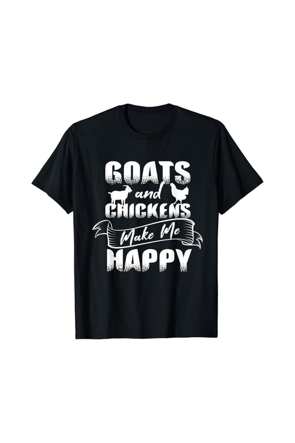 Goats Chickens Happy Funny Rancher Gift Humor Farmer Women T-Shirt