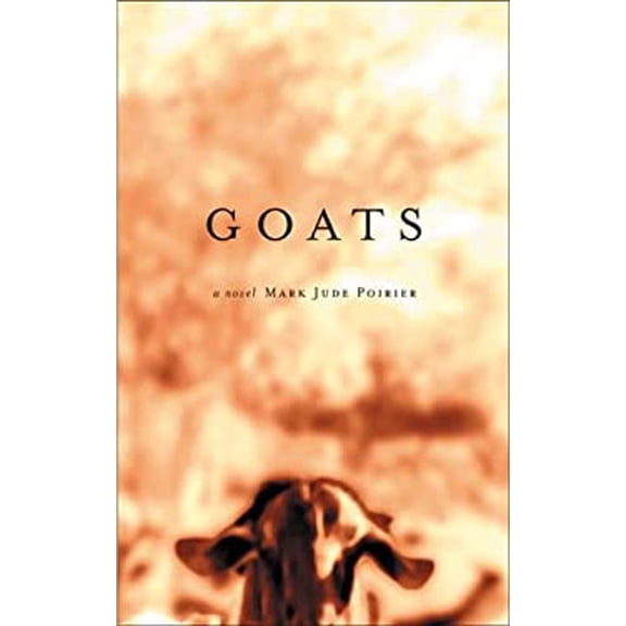Pre-Owned Goats (Hardcover) 0786866802 9780786866809