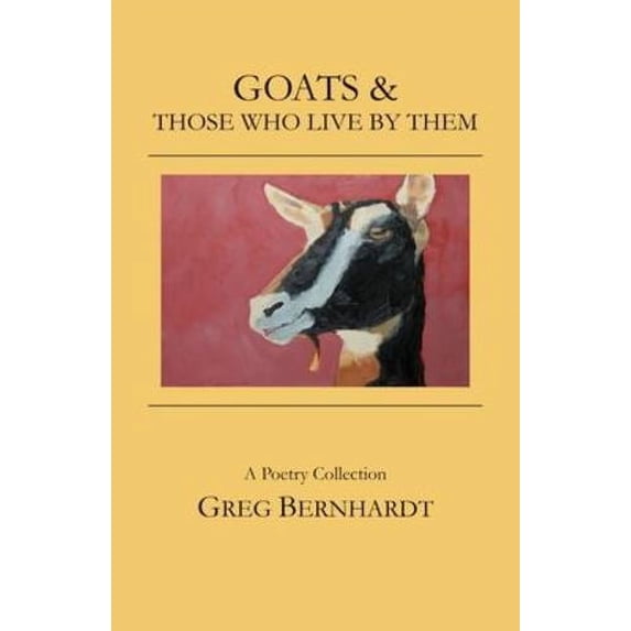 Goats & Those Who Live By Them (Paperback)