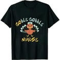 thumbnail image 1 of Gobble Gobble RN Nurse Life Fall Thanksgiving Nursing Turkey T-Shirt 0613, 1 of 3