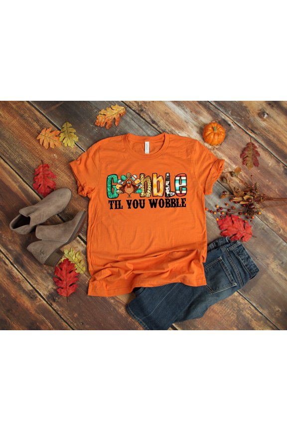 Gobble Gobble Til You Wobble Shirt, Thanksgiving Shirt, Turkey Shirt, Gift For Thanksgivin