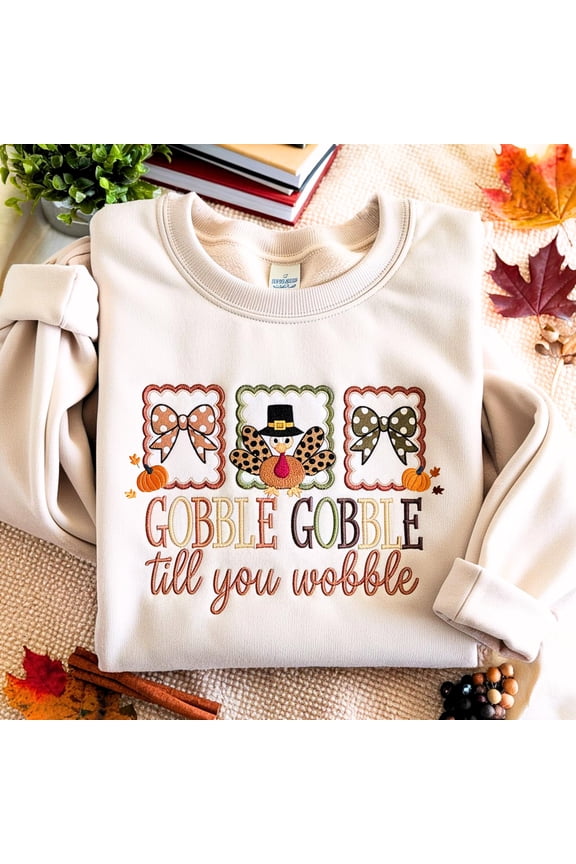 Gobble Gobble Till You Wobble Embroidered Sweatshirt, Funny Thanksgiving Turkey Embroidery Shirt, Thankful Gifts, Fall Season Tee